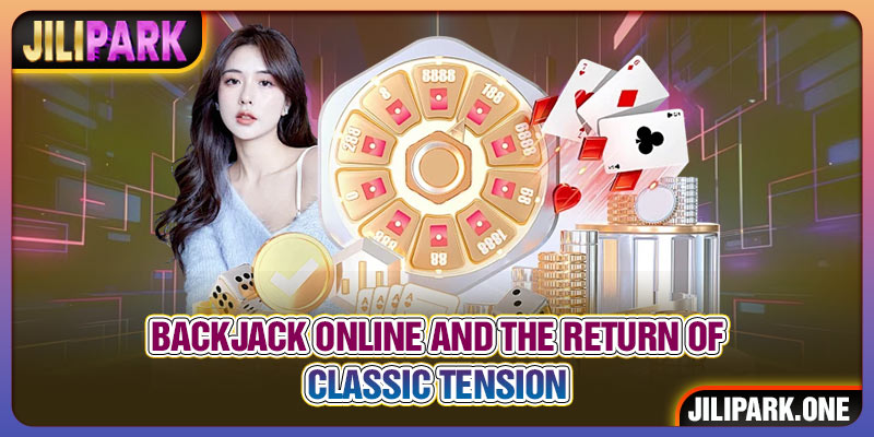 Backjack online and the return of classic tension