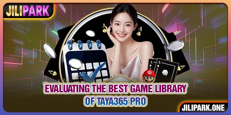 Evaluating the best game library of TAYA365 pro
