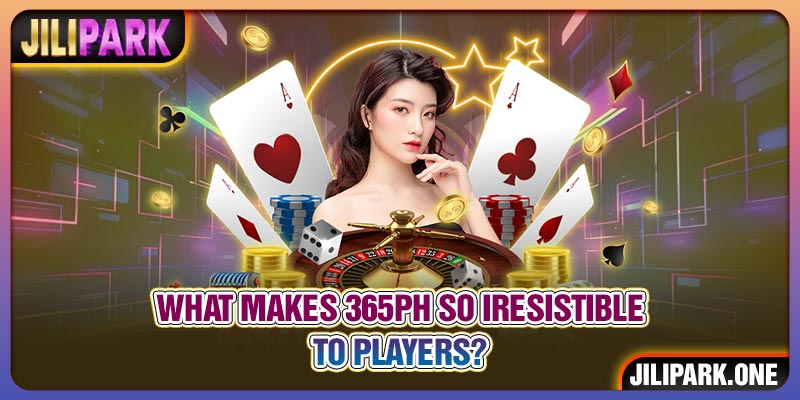 What Makes 365PH So Iresistible To Players?